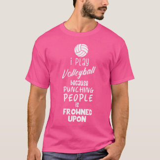 Wo Funny Volleyball I Play Volleyball T-shirt