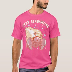 Wo Grappige Heremietkreeft Blijf Clawsitive Heremi T-shirt