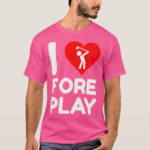 Wo Ik Hou Van Voorspel Voor Pun Grappige Golf Bach T-shirt