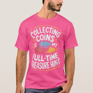 Wo Numismatiek Numismatist Muntcollectie En Muntco T-shirt