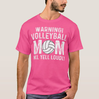 Wo Waarschuwing volleybal moeder zal luid schreeuw T-shirt