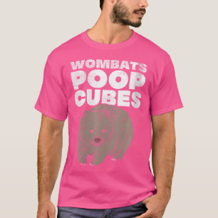 Wo Wombats Poop Cubes T-shirt