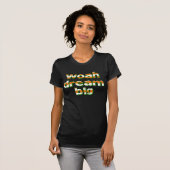WOAH DREAM BIG T-SHIRT (Voorkant volledig)