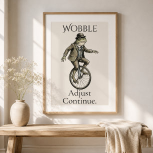 “Wobble, Adjust, Continue” Kikker Glanzende Poster Perfect Poster
