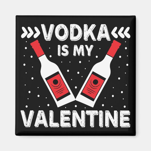 Wodka is mijn Valentijn Magneet (Voorkant)