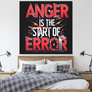 Woede is het begin van fouten Krachtige quote Canvas Afdruk