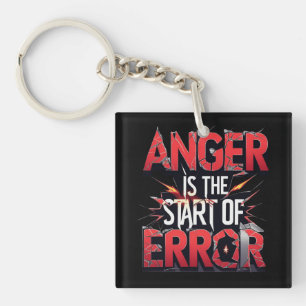 Woede is het begin van fouten   Krachtige quote Sleutelhanger