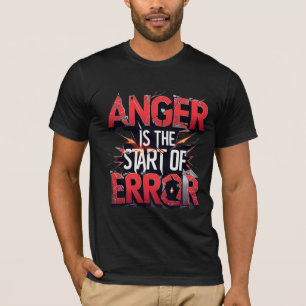 Woede is het begin van fouten Krachtige quote T-shirt