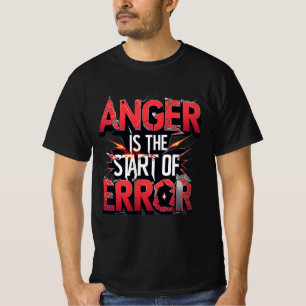 Woede is het begin van fouten Krachtige quote T-shirt