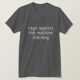 Woede tegen de machine learning t-shirt