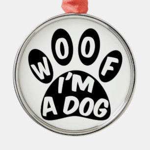 Woef ik ben een hond metalen ornament