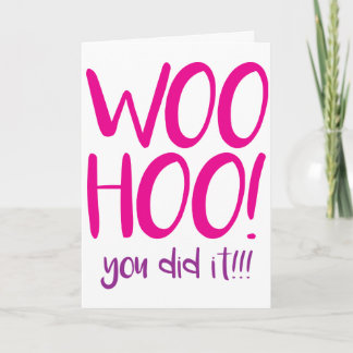 Woehoe! Je hebt het gedaan! Gefeliciteerd wenskaar Kaart