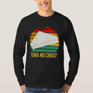 Woeste Tonijn Geen Korst Snel Auto Citaat T-shirt