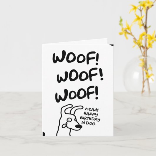 Wof. Wof. Wof. Dat betekent een gelukkige verjaard Kaart (Gele Bloem)