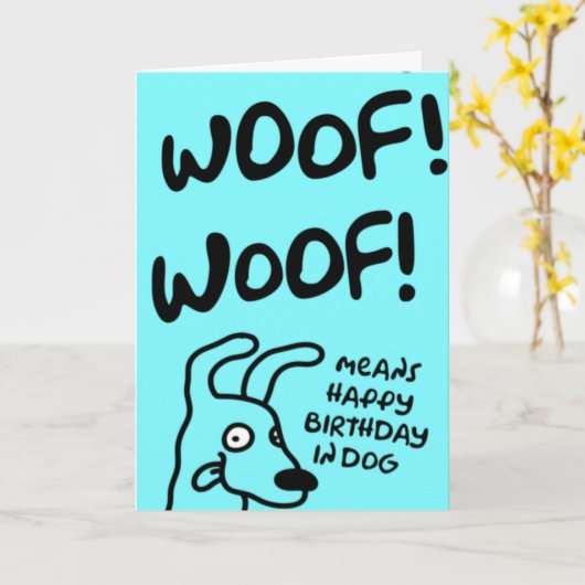 Wof. Wof. Wof. Een gelukkige verjaardag bij de hon Kaart (Gele Bloem)