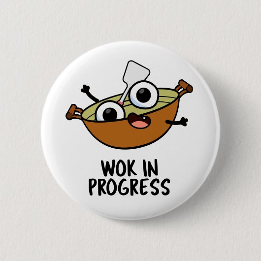 Wok in Progress Funny Cooking Pun Ronde Button 5,7 Cm (Voorkant)