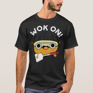 Wok op Funny Chinese Rock Pun T-shirt