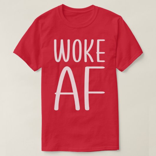 Woke AF 1 T-shirt (Design voorkant)