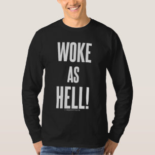 Woke als hel! T-Shirt