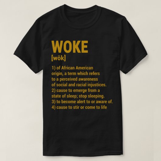 Woke Betekenis 4 T-shirt (Design voorkant)