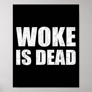 Woke is Dead Funny Sarcastic Slogan Mannen Vrouwen Poster