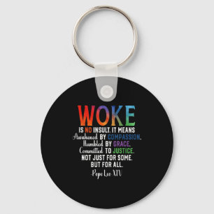 Woke is geen belediging compassie gerechtigheid ge sleutelhanger
