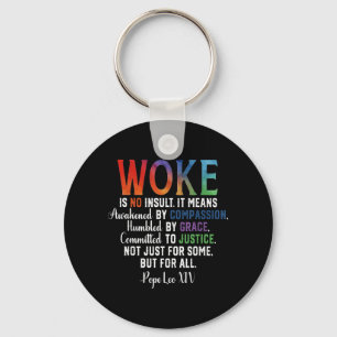 Woke is Geen Insult Mededogen Rechtvaardigheid Gen Sleutelhanger