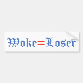 Woke = Loser Bumpersticker