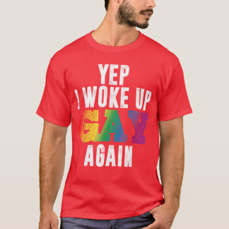 Woke Up Gay Pride Rainbow Queer Gay CSD Party LGBT T-shirt