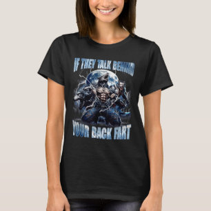 Wolf Als Ze Praten Achter Je Rug Fart Grappige Cri T-shirt