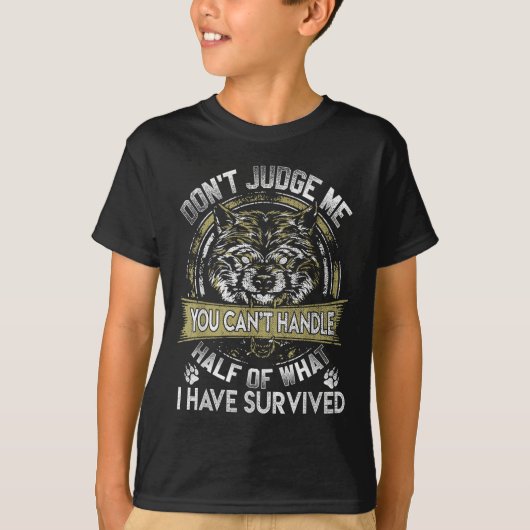 Wolf Dont Judge Me You Cant Handle T-shirt (Voorkant)
