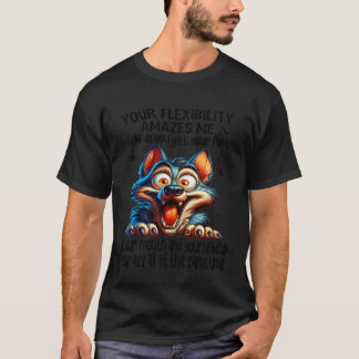 Wolf Je flexibiliteit verbaast me Hoe krijg je jou T-shirt
