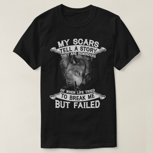 Wolf My Scars vertellen een verhaal dat ze zich he T-shirt (Design voorkant)