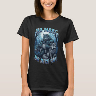 Wolf Niet Meer Meneer Nice Guy, Alpha Wolf Huilend T-shirt