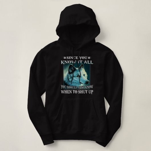 Wolf, want je weet het alles wat je moet weten... hoodie (Design voorkant)