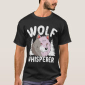 Wolf Whisperer Werewolf Wolfpack Wolfgang Wildlife T-shirt (Voorkant)