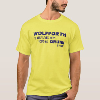 WOLFFORTH IS WET. T-SHIRT