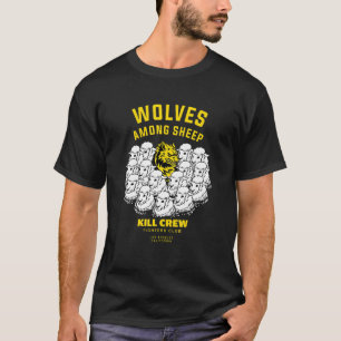 Wolven onder schapen die ik niet als schaap gebore t-shirt