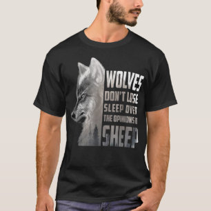 Wolven slapen niet slecht door de mening van schap t-shirt