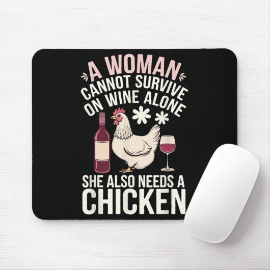 Woman Cannot Survive Wine Alone She Needs Chicken Muismat (Met muis)
