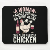 Woman Cannot Survive Wine Alone She Needs Chicken Muismat (Voorkant)
