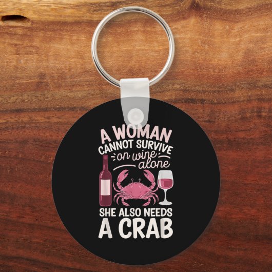 Woman Cannot Survive Wine Alone She Needs Crab Sleutelhanger (Voorkant)
