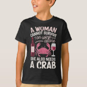 Woman Cannot Survive Wine Alone She Needs Crab T-shirt (Voorkant)