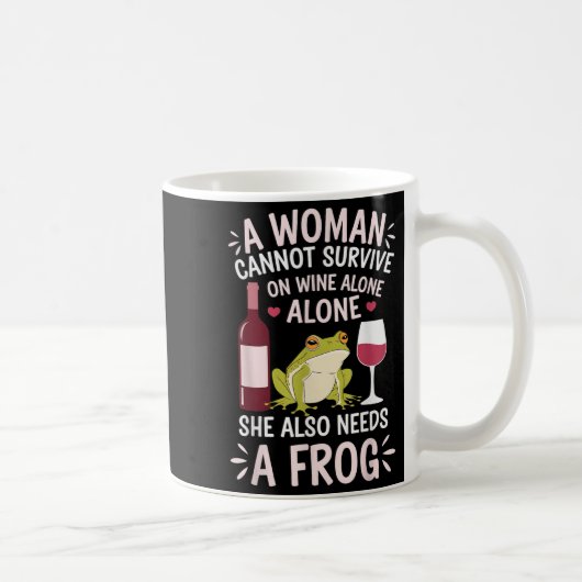 Woman Cannot Survive Wine Alone She Needs Frog Koffiemok (Rechts)