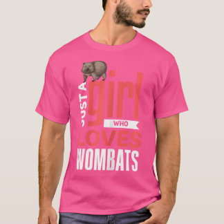 Womba Funny Girls Wombat Lover Girl I Love Wombats T-shirt