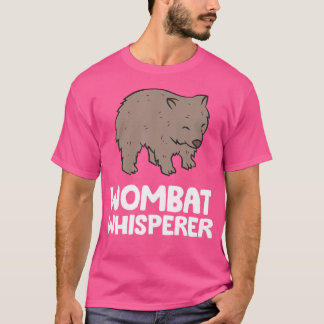 Wombat Whisperer Australia Animal Marsupial Cute W T-shirt
