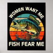 Women Fear Me Fish Want Me Funny Fishing Poster (Voorkant)