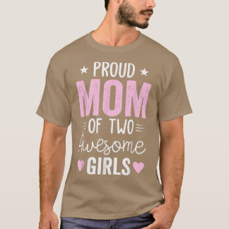 Women Mom of 2 Girls Two Daughters Mothers Day T-shirt