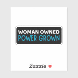 Women Owned Power Grown - Ondersteuning Sticker