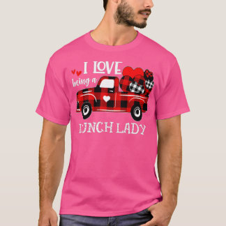 Women Red Truck I love be a Lunch Lady Valentin T-shirt